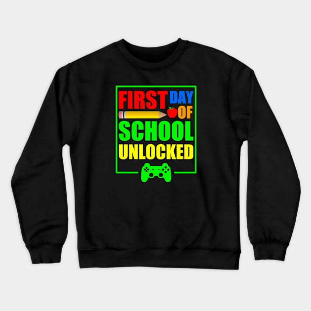 First Day Of School Unlocked Gift For Gamer And Video Game Lovers Perfect School 2020 Crewneck Sweatshirt by NAWRAS